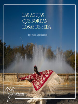 cover image of Las agujas que bordan rosas de seda